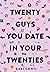 Twenty Guys You Date in Your Twenties: (Funny Dating Book for Women, Online Dating Book for Women)
