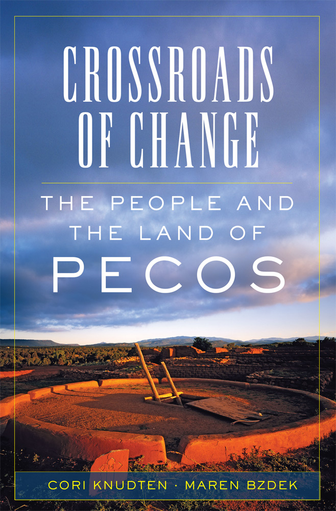 Crossroads of Change: The People and the Land of Pecos (Volume 4) (Public Lands History)