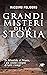 Grandi misteri della storia: Da Atlantide al Titanic, i più celebri enigmi di tutti i tempi (I libri di Massimo Polidoro) (Italian Edition)