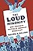 The Loud Minority: Why Protests Matter in American Democracy (Princeton Studies in Political Behavior Book 9)