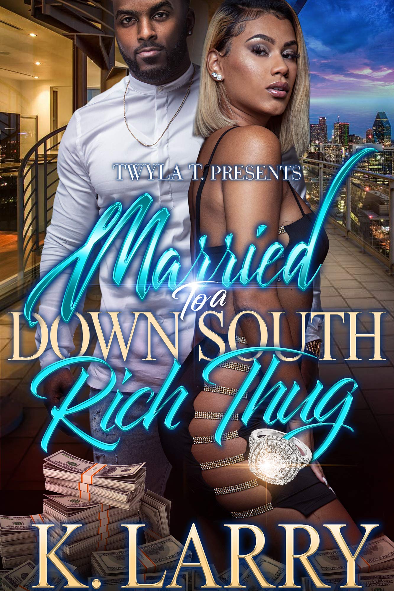 Married to a Down South Rich Thug (Kindle Edition)