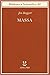 Massa. L'origine della materia dall'atomo dei greci alla meccanica quantistica