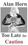 Too Late for Caution (Emma & Karma Book 1) Too Late for Caution (Emma & Karma Book 1)