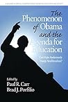 The Phenomenon of Obama and the Agenda for Education: Can Hope Audaciously Trump Neoliberalism? (Critical Constructions: Studies on Education and Society)