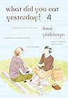 What Did You Eat Yesterday? Vol. 4 by Fumi Yoshinaga