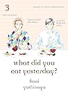 What Did You Eat Yesterday? Vol. 3 by Fumi Yoshinaga