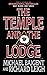 The Temple and the Lodge: The Strange and Fascinating History of the Knights Templar and the Freemasons