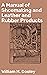 A Manual of Shoemaking and Leather and Rubber Products: Enriched edition. Crafting Footwear: A Comprehensive Guide to Shoemaking and Leatherworking Techniques