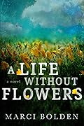 A Life Without Flowers