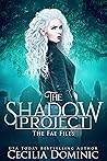 The Shadow Project (The Fae Files #1)