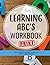 Learning ABC's Workbook - P...