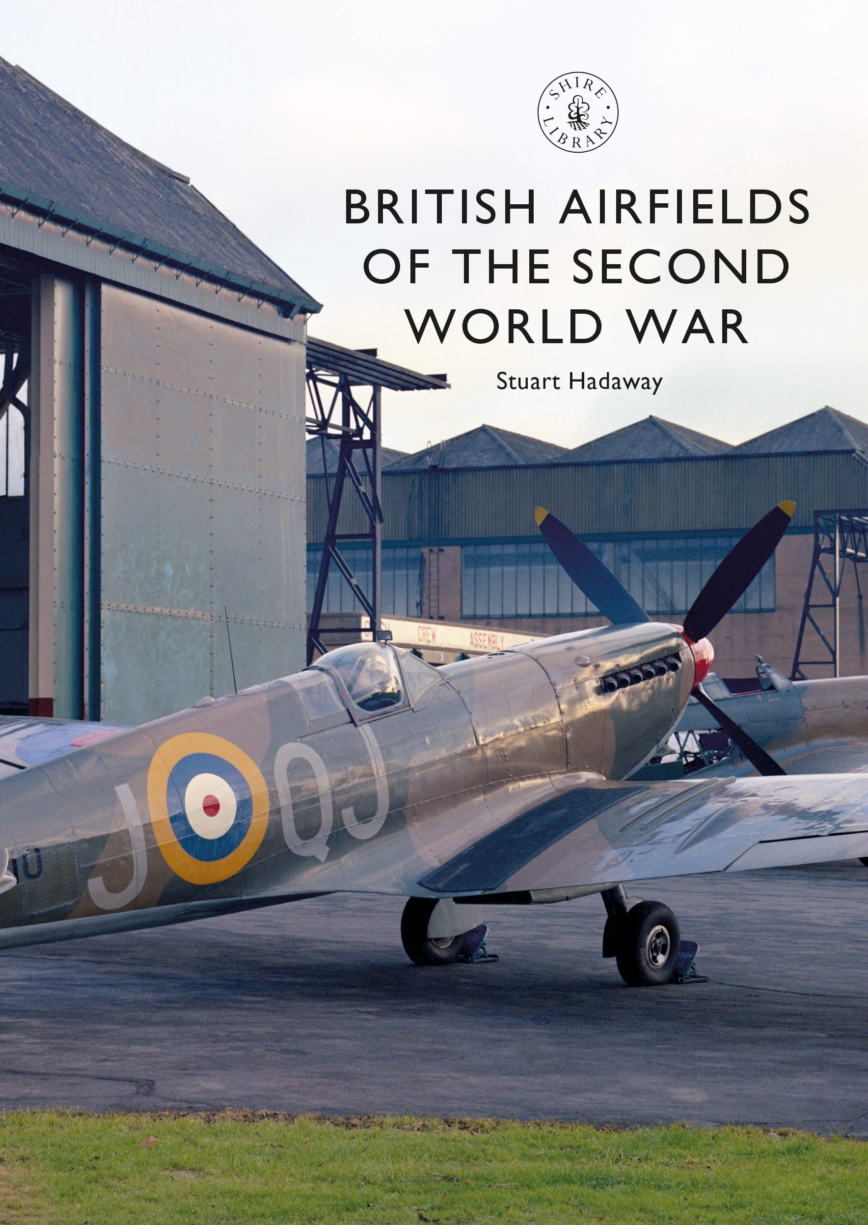 British Airfields of the Second World War (Shire Library Book 872)