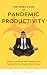 The Inner Game of Pandemic Productivity by Clint Nolan