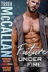 Future Under Fire (Operation: Hot Spot, #4; Red-Hot SEALs, #4.5)