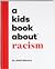 A Kids Book About Racism by Jelani Memory