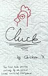 Cluck: The first book written by an animal based artificial intelligence Cluck: The first book written by an animal based artificial intelligence