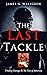 The Last Tackle: Finding Courage In The Face of Adversity