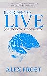 In Order to Live:...