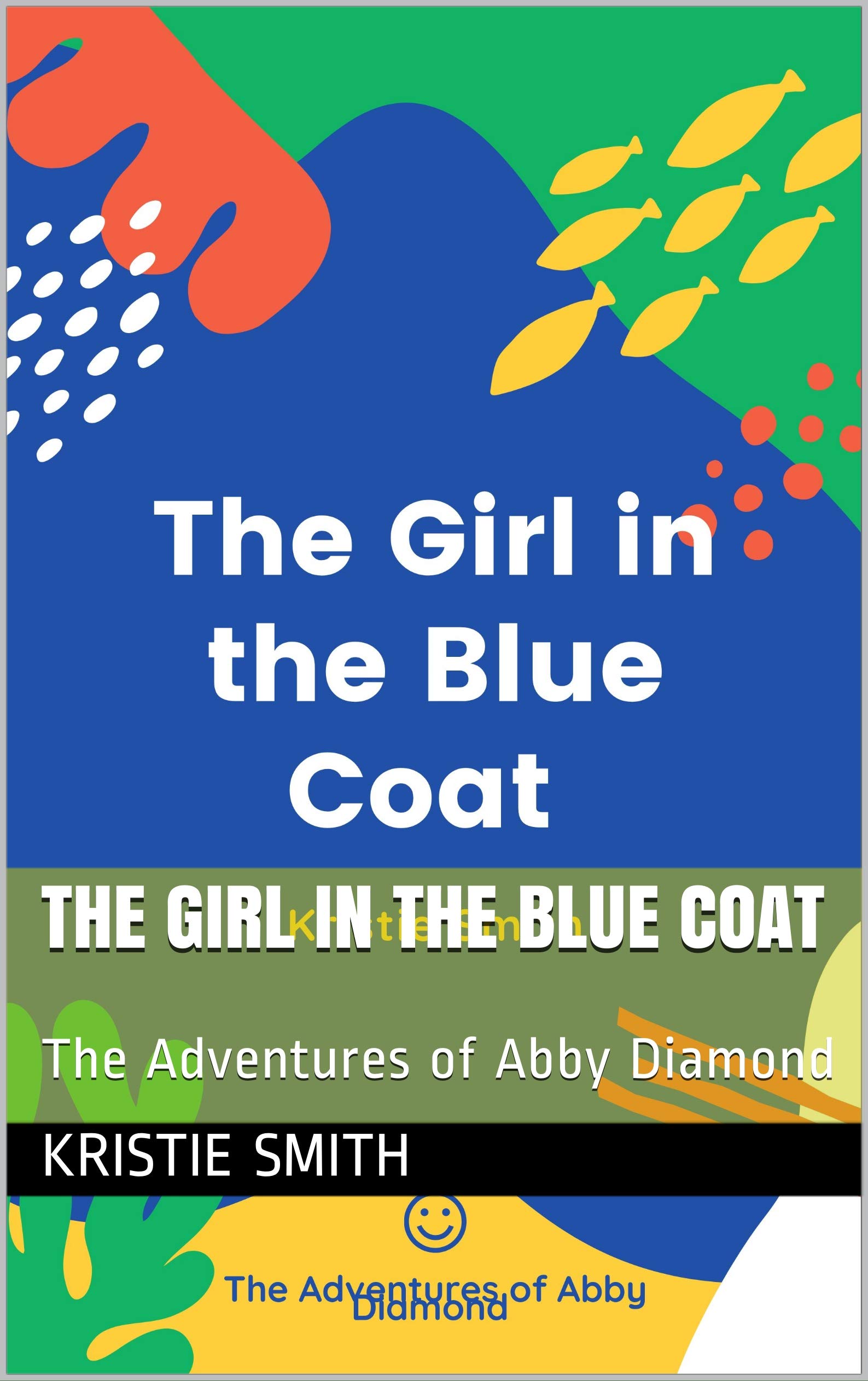 The Girl in the Blue Coat: The Adventures of Abby Diamond (Kindle Edition)
