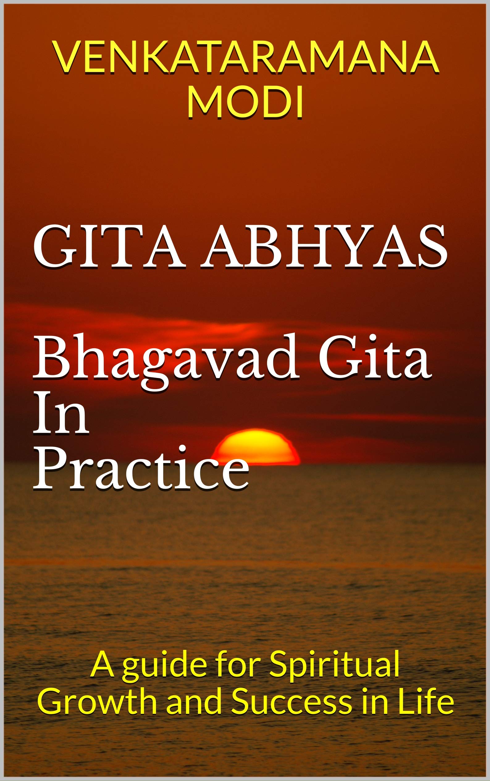 Gita Abhyas : Bhagavad Gita In Practice - Inspirational book to change your life ( Spiritual productivity success focus daily habits mythology self help motivational yoga story books in English )