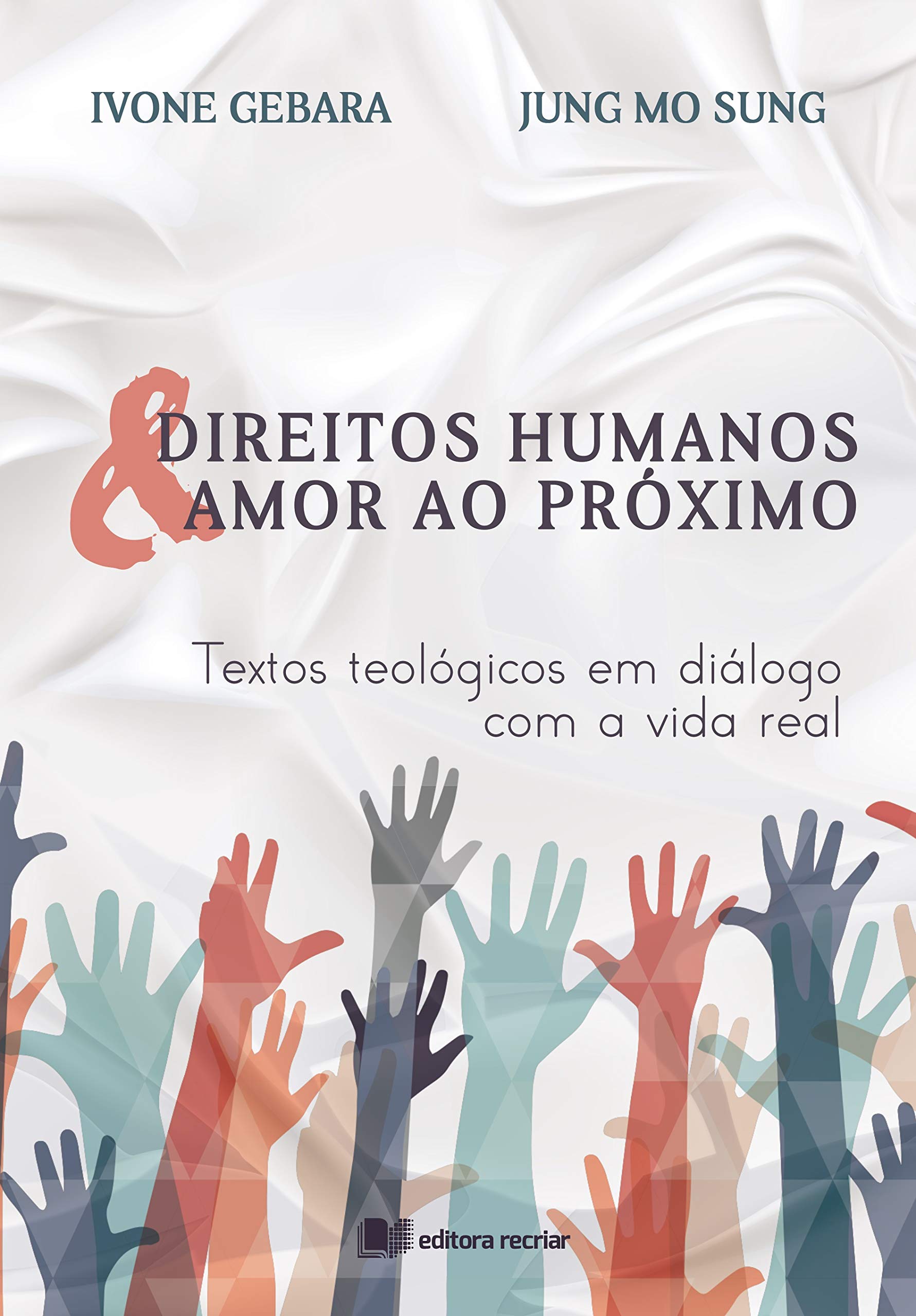Direitos Humanos & Amor ao Próximo: Textos Teológicos em Diálogo com a Vida Real (Kindle Edition)