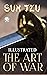 Sun Tzu - The Art of War by Sun Tzu Sun Tzu - The Art of War by Sun Tzu