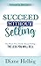 Succeed Without Selling: Th...