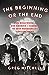 The Beginning or the End: How Hollywood--and America--Learned to Stop Worrying and Love the Bomb