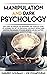 MANIPULATION AND DARK PSYCHOLOGY by Navarro Goleman