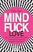 Mindfuck Love by Petra Bock