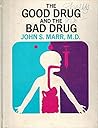 The Good Drug and the Bad Drug,