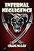 Infernal Negligence (Demoni...