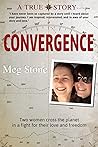 Convergence: Two Women Cross the Planet in a Fight for their Love and Freedom
