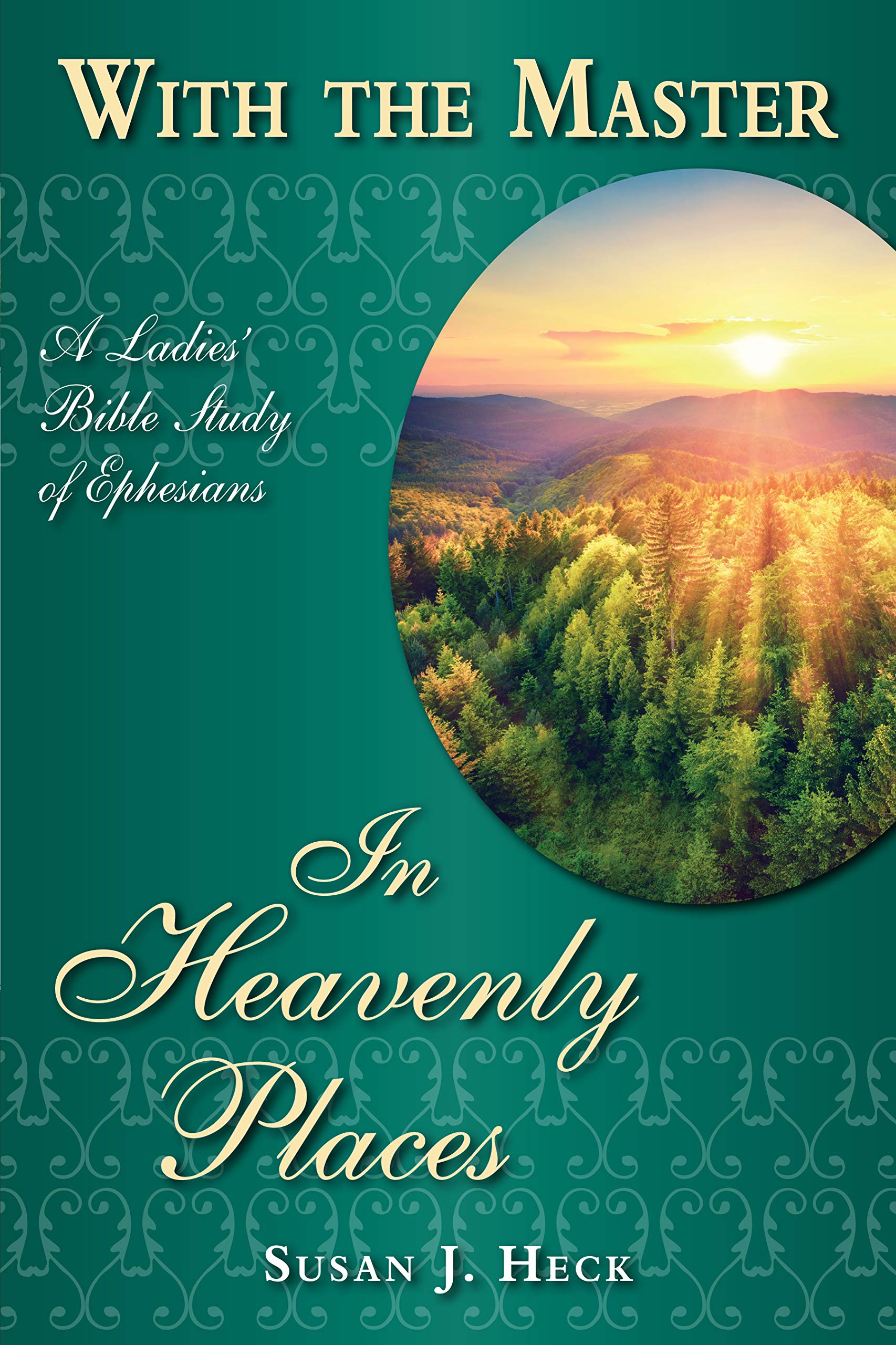 With the Master - In Heavenly Places: A Ladies Bible Study of Ephesians (Kindle Edition)