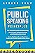 Public Speaking Principles: The Success Guide for Beginners to Efficient Communication & Presentation Skills. How to Rapidly Lose Fear & Excite Your Audience as a Confident Speaker Without Anxiety