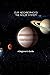 Our Neighborhood The Solar System: A Beginner's Guide to the Solar System for kids and space lovers!
