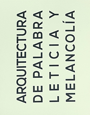 Arquitectura de Palabra Leticia y Melancolía