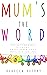 Mum's the Word by Rebecca Oxtoby