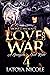 LOVE AND WAR 4: A GANGSTA'S LAST RIDE