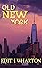 Old New York by Edith Wharton