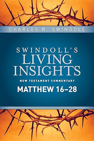 Insights on Matthew 16--28 (Swindoll's Living Insights New Testament Commentary Book 1)