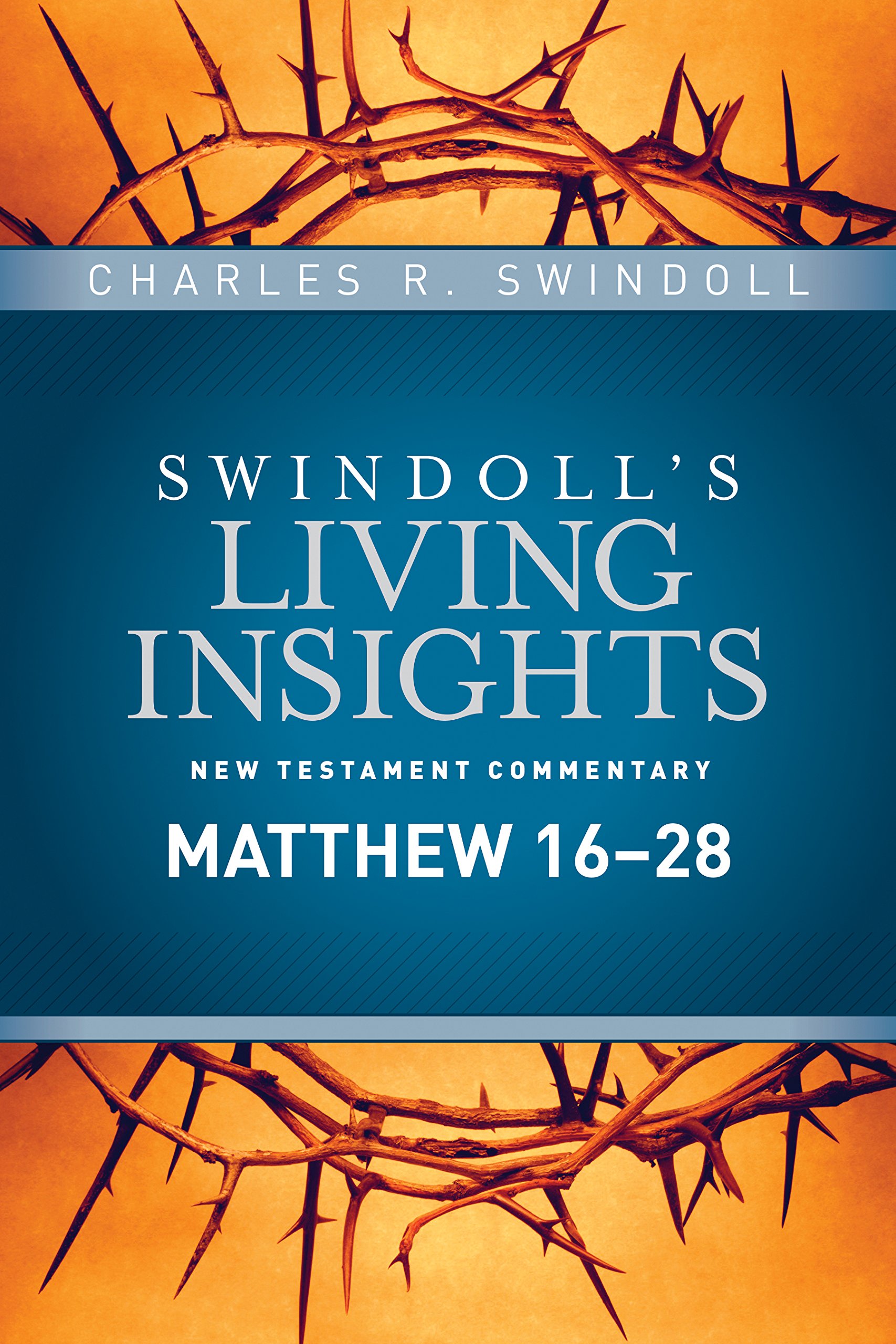 Insights on Matthew 16--28 (Swindoll's Living Insights New Testament Commentary Book 1)
