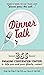 Dinner Talk: 365 engaging c...