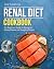 Renal Diet Cookbook: The Be...