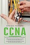CCNA: 3 in 1: Beginners Guide+ Simple and Effective Strategies+Advanced Method and Strategies to learn Routing and Switching Essentials