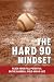The Hard 90 Mindset: