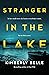 Stranger in the Lake by Kimberly Belle
