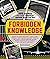 Forbidden Knowledge: 101 Things No One Should Know How to Do