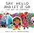 Say Hello And Let It Go by Jocelyn Soliz