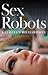 Sex Robots: The End of Love